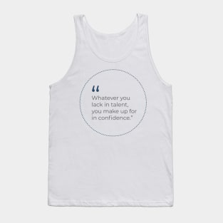 Talent and Confidence Quote Tank Top